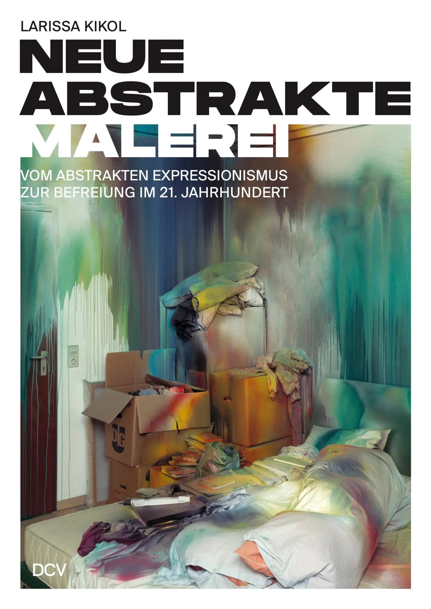 Cover: 9783969122235 | Larissa Kikol - Neue abstrakte Malerei. Vom Abstrakten...