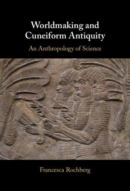 Cover: 9781009522335 | Worldmaking and Cuneiform Antiquity | Francesca Rochberg | Buch | 2025