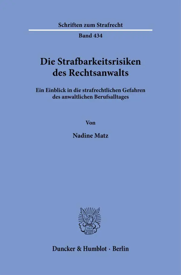 Cover: 9783428192335 | Die Strafbarkeitsrisiken des Rechtsanwalts | Nadine Matz | Taschenbuch