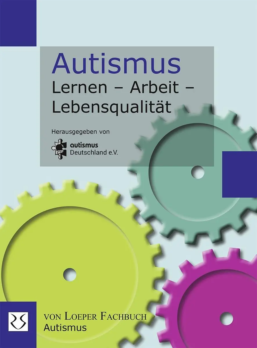 Cover: 9783860592335 | Autismus Lernen - Arbeit - Lebensqualität | autismus Deutschland e. V.
