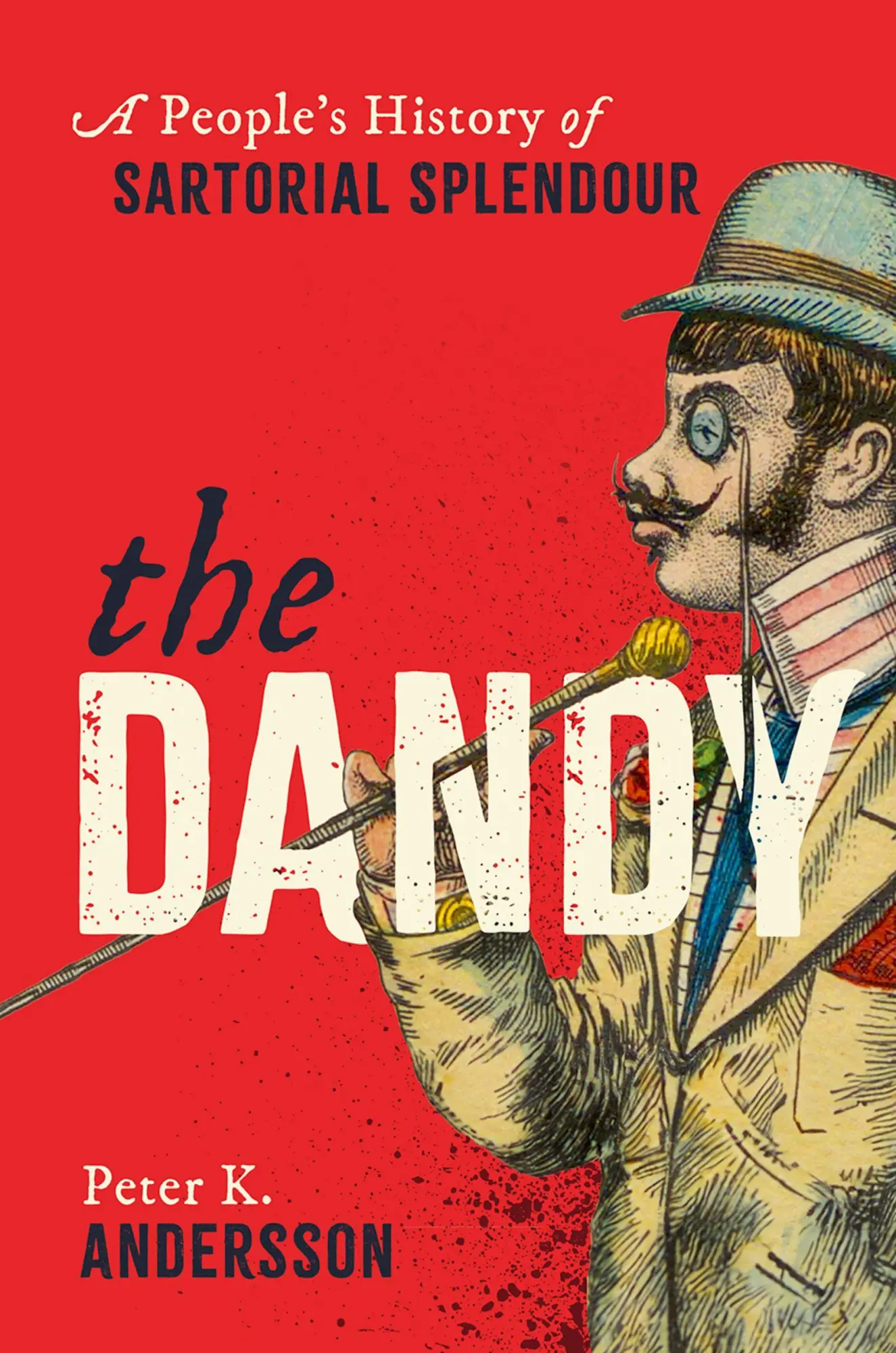 Cover: 9780198882435 | The Dandy | A People's History of Sartorial Splendour | Andersson