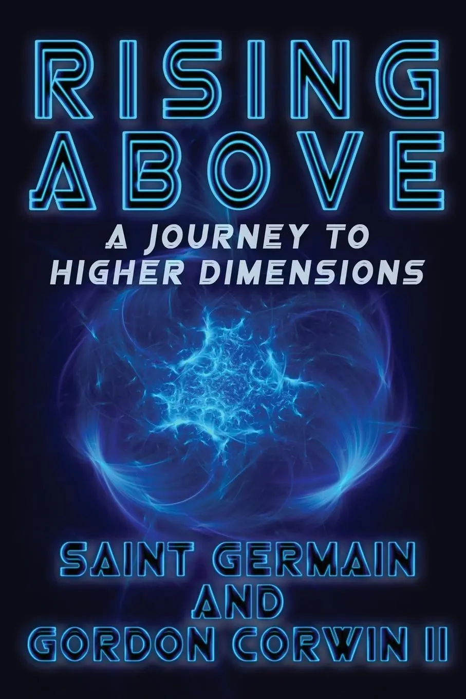 Cover: 9780991492435 | RISING ABOVE A Journey To Higher Dimensions | Gordon W Corwin II