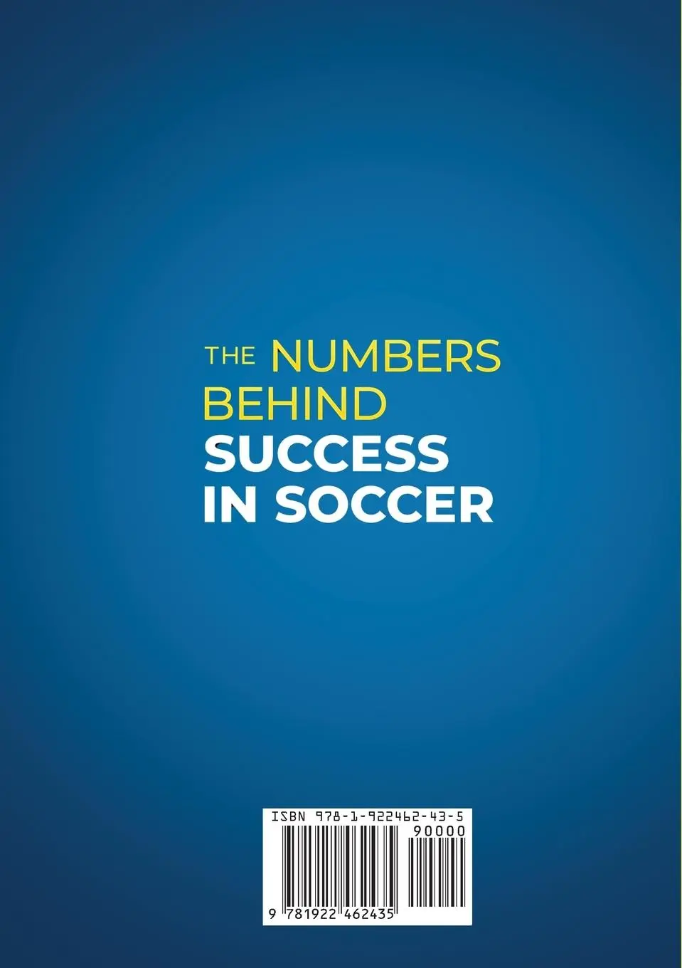 Rückseite: 9781922462435 | The Numbers Behind Success in Soccer | Chest Dugger | Taschenbuch