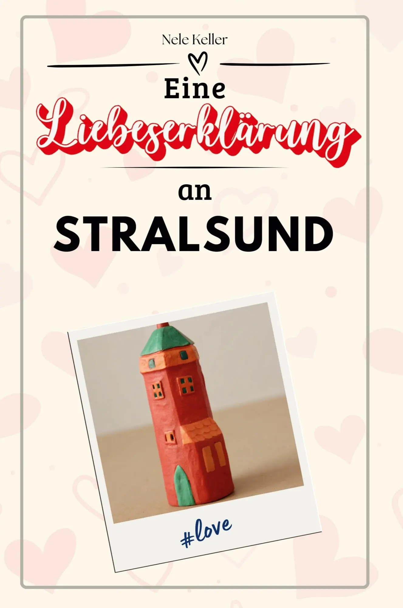 Cover: 9783759152435 | Eine Liebeserklärung an Stralsund | Nele Keller | Taschenbuch | 66 S.