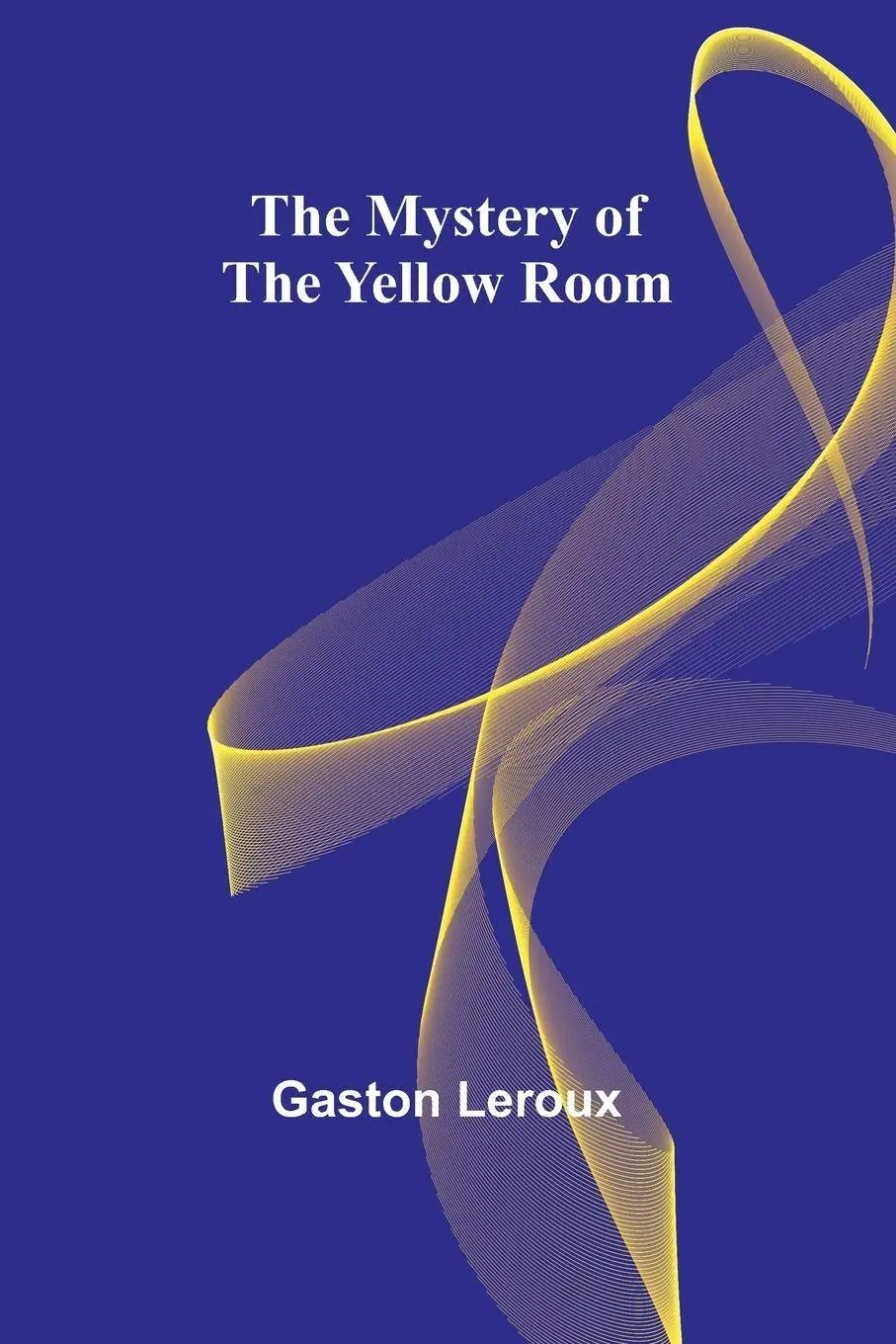 Cover: 9789361472435 | The Mystery of the Yellow Room | Gaston Leroux | Taschenbuch | 2024