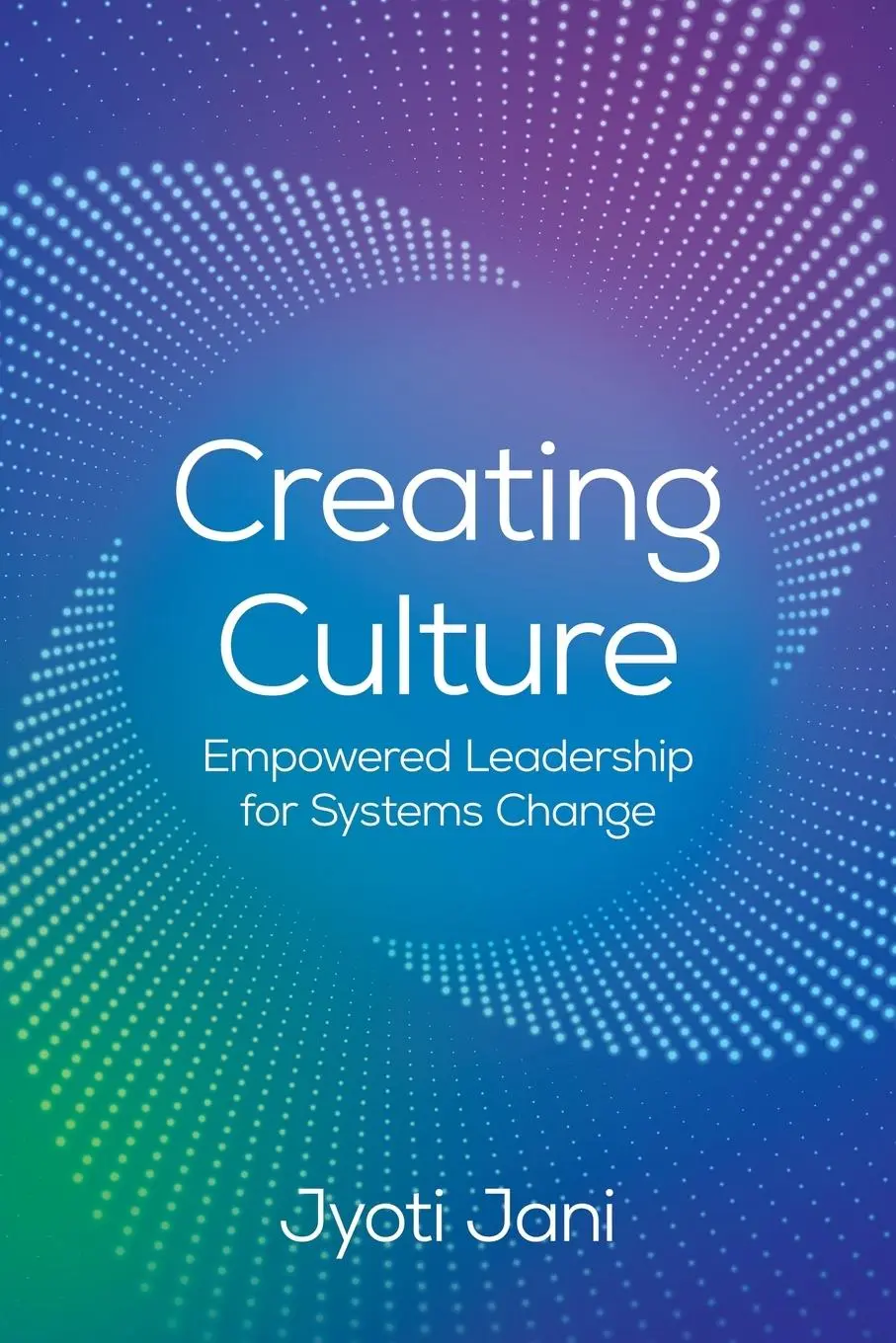 Cover: 9798889262435 | Creating Culture | Empowered Leadership For Systems Change | Jani