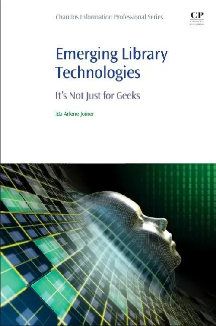 Cover: 9780081022535 | Emerging Library Technologies | It's Not Just for Geeks | Joiner