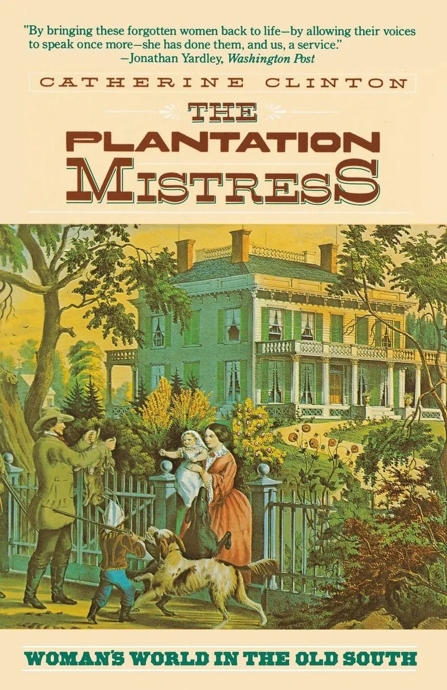 Cover: 9780394722535 | The Plantation Mistress | Woman's World in the Old South | Clinton