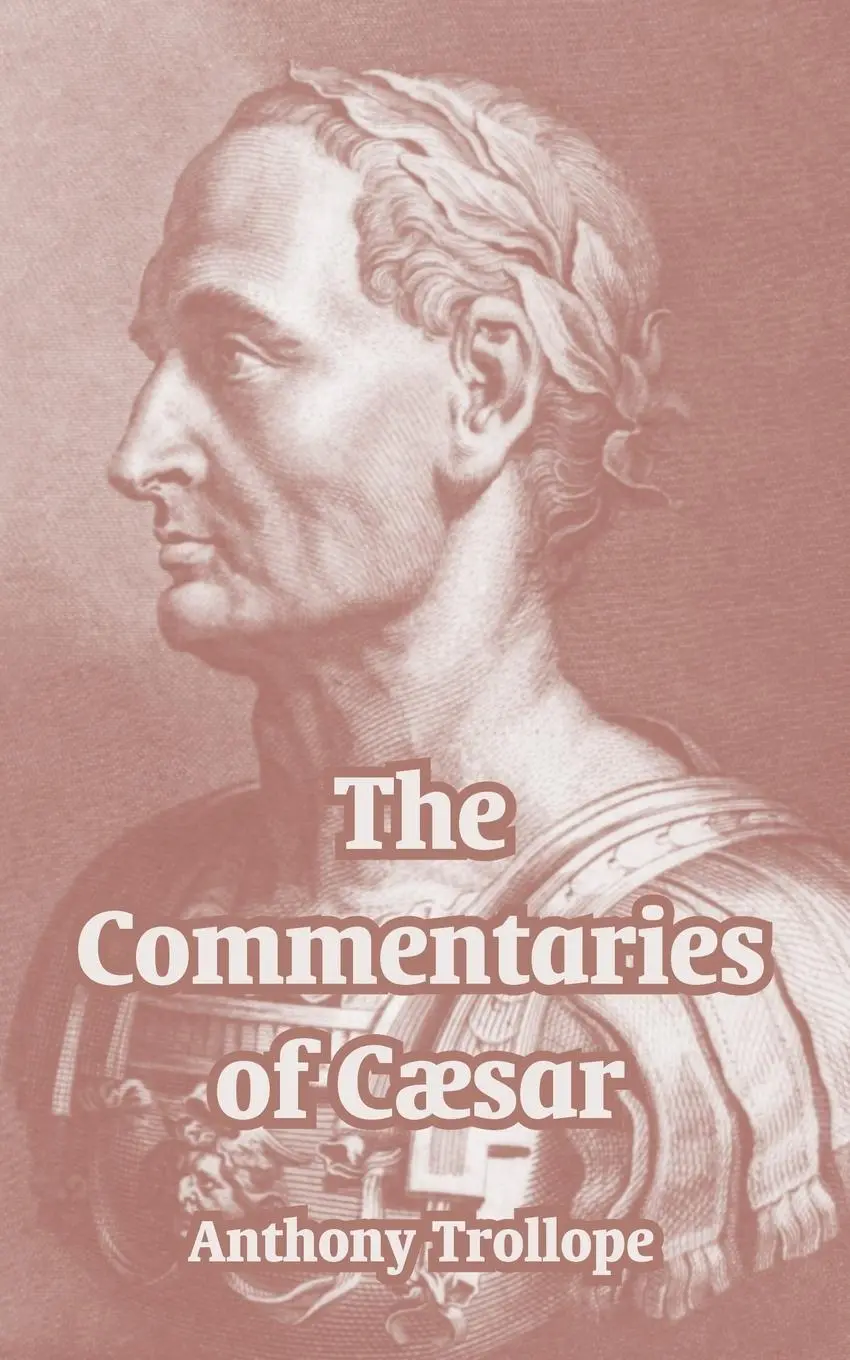 Cover: 9781410212535 | Commentaries of Cæsar, The | Anthony Trollope | Taschenbuch | Englisch