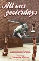 Cover: 9781855682535 | All Our Yesterdays | An Anthology of Childhood Memories | Phinn | Buch