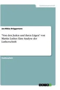 Cover: 9783346452535 | "Von den Juden und ihren Lügen" von Martin Luther. Eine Analyse der...