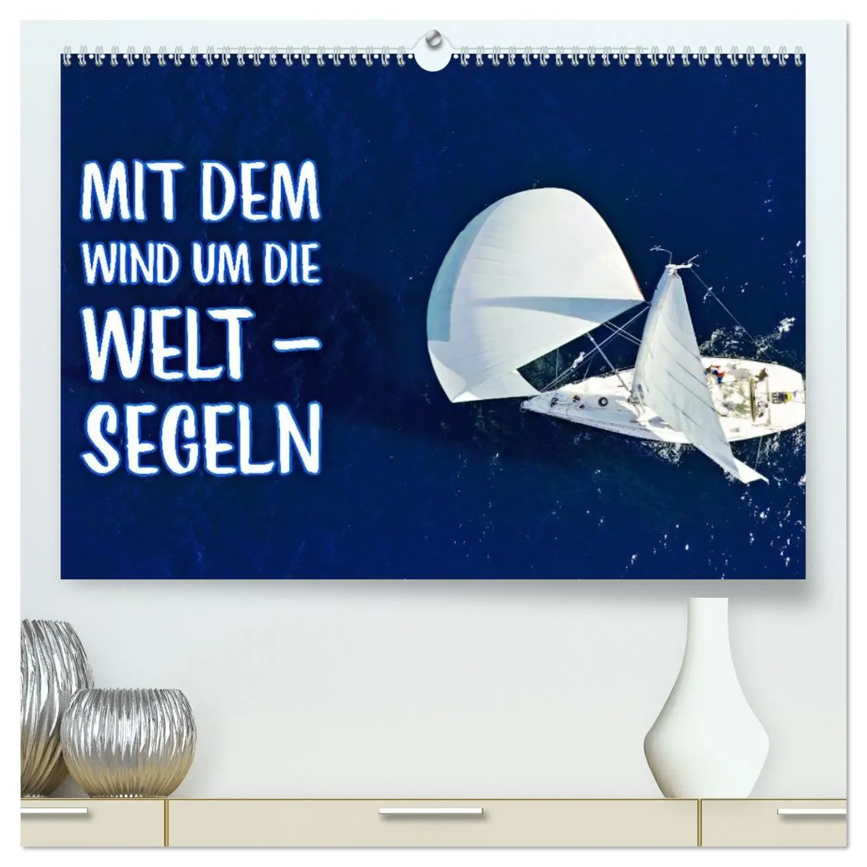 Cover: 9783457402535 | Mit dem Wind um die Welt - segeln (hochwertiger Premium...