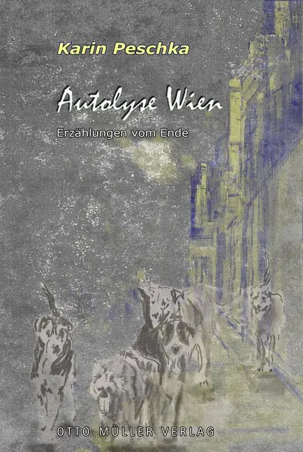 Cover: 9783701312535 | Autolyse Wien | Erzählungen vom Ende | Karin Peschka | Buch | 178 S.