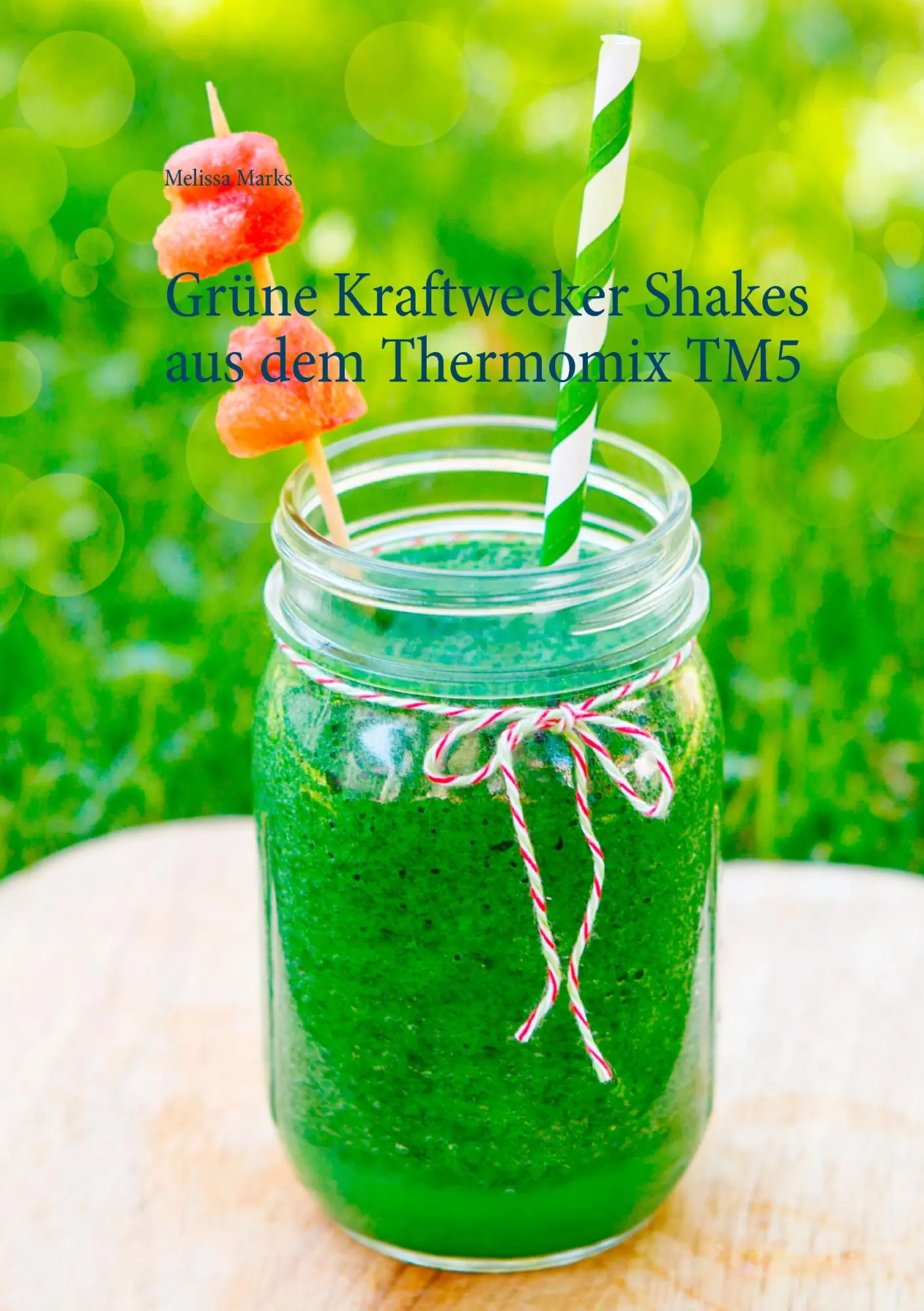 Cover: 9783734772535 | Grüne Kraftwecker Shakes aus dem Thermomix TM5 | Melissa Marks | Buch