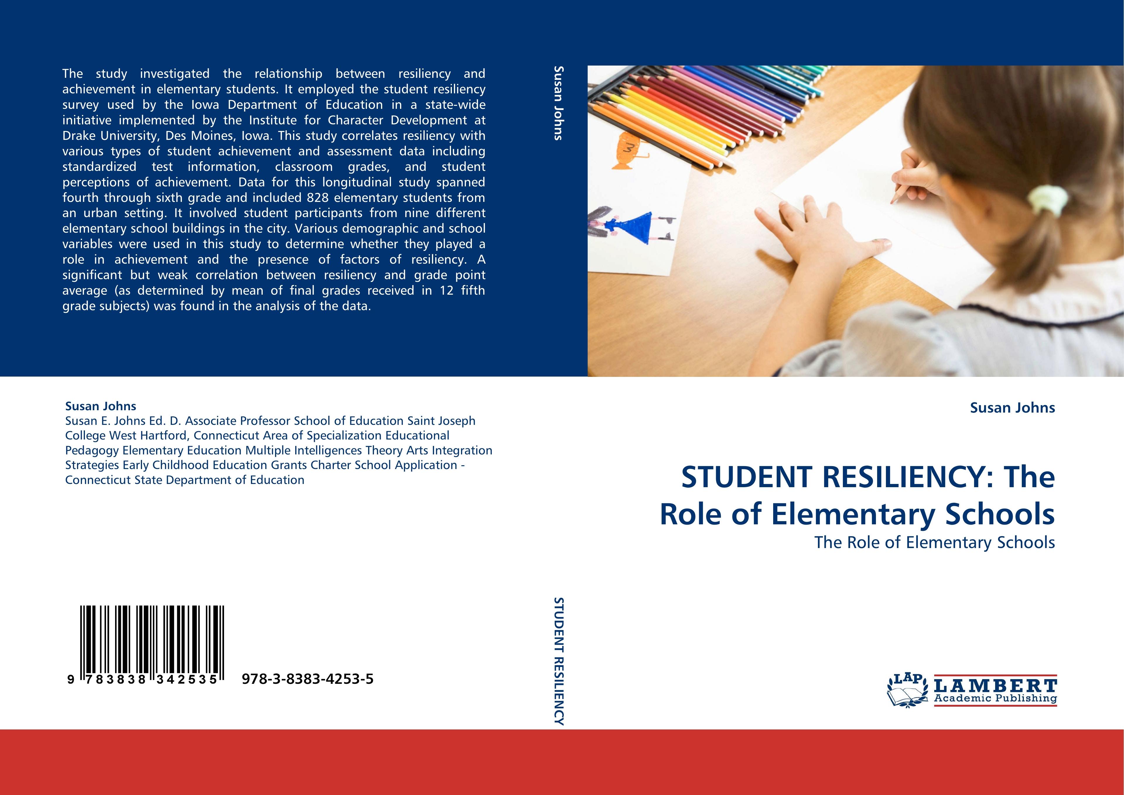STUDENT RESILIENCY: The Role of Elementary Schools | The Role of Elementary Schools | Susan Johns | Taschenbuch | Paperback | 248 S. | Englisch | 2010 | LAP LAMBERT Academic Publishing - Johns, Susan