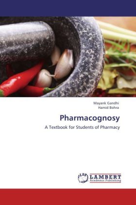 Pharmacognosy | A Textbook for Students of Pharmacy | Mayank Gandhi (u. a.) | Taschenbuch | 200 S. | Englisch | 2012 | LAP Lambert Academic Publishing | EAN 9783848482535 - Gandhi, Mayank