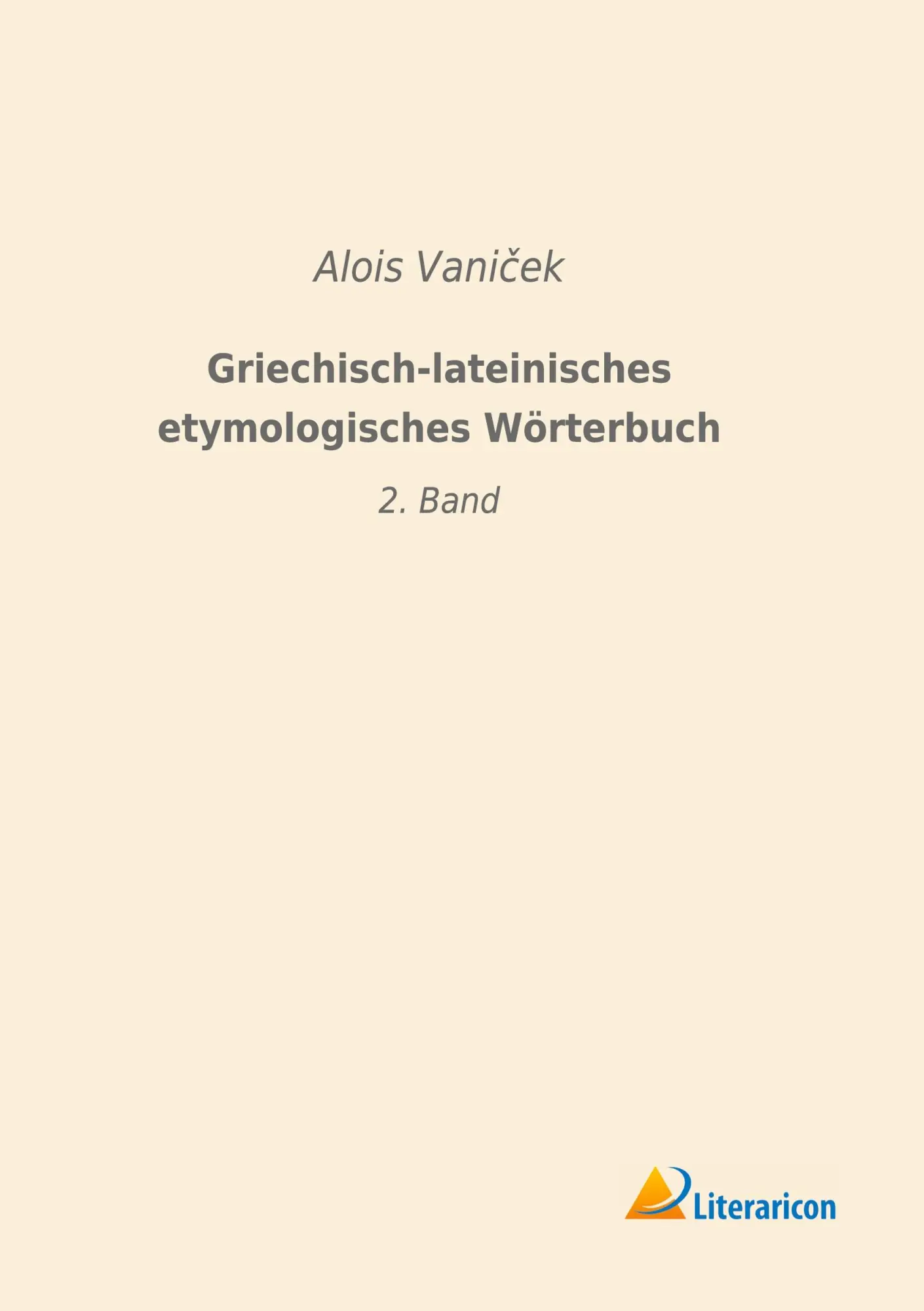 Cover: 9783965062535 | Griechisch-lateinisches etymologisches Wörterbuch | 2. Band | Vani¿ek