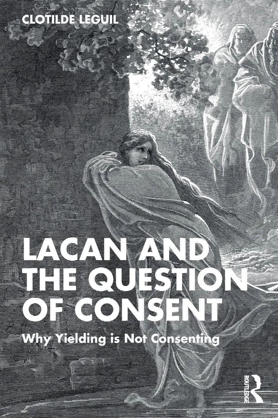 Cover: 9781032882635 | Lacan and the Question of Consent | Why Yielding is Not Consenting