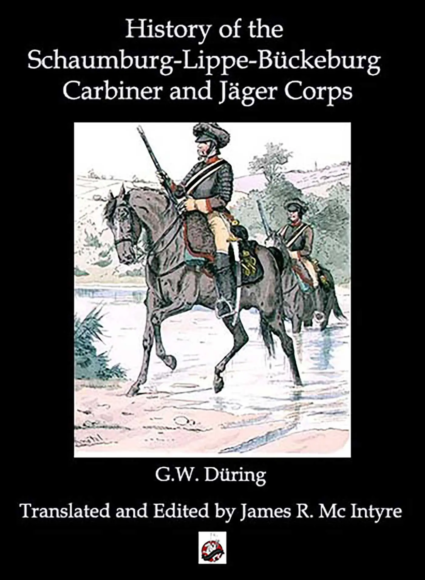 Cover: 9781958872635 | The History of the Schaumburg-Lippe-Bückeburg Carabinier and Jäger...