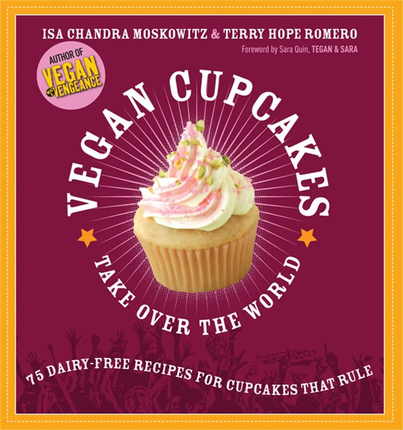Cover: 9781569242735 | Vegan Cupcakes Take Over the World | Isa Chandra Moskowitz (u. a.)