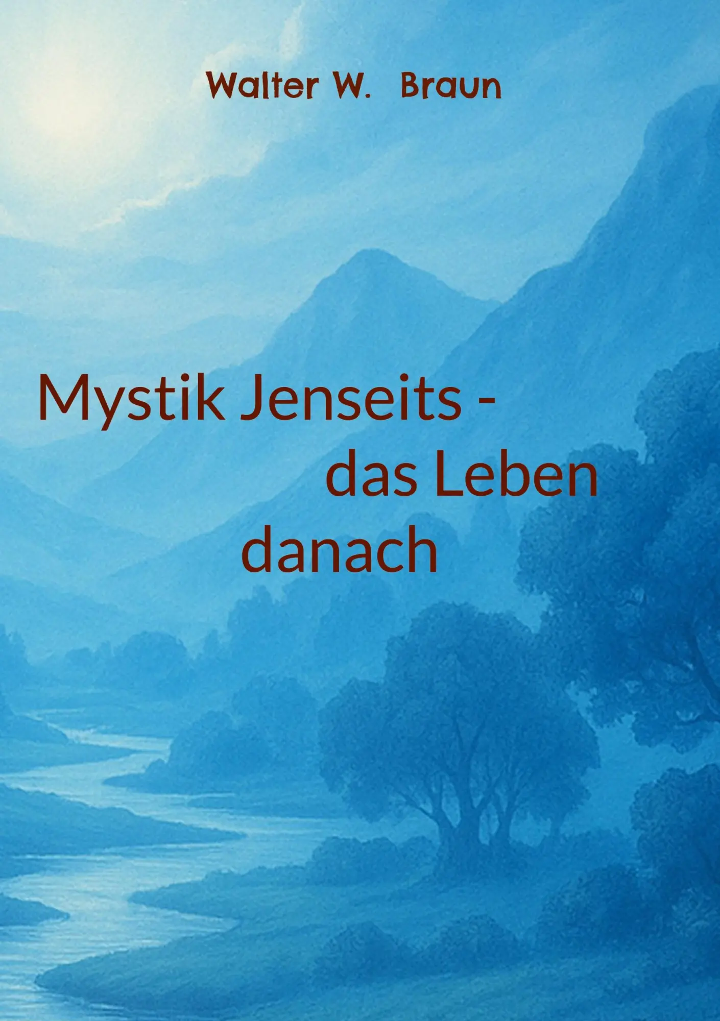 Cover: 9783819202735 | Mystik Jenseits - das Leben danach | Walter W. Braun | Taschenbuch