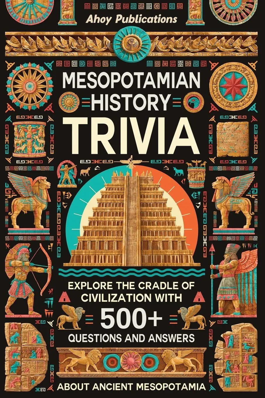 Cover: 9798892962735 | Mesopotamian History Trivia | Ahoy Publications | Taschenbuch | 2024