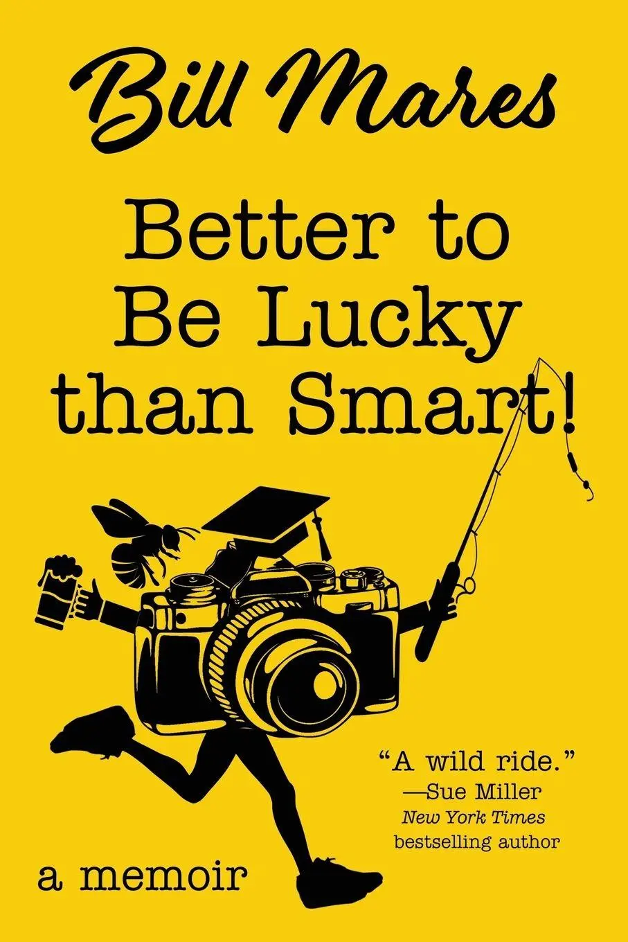 Cover: 9781578692835 | Better to Be Lucky than Smart! | A Memoir | Bill Mares | Taschenbuch