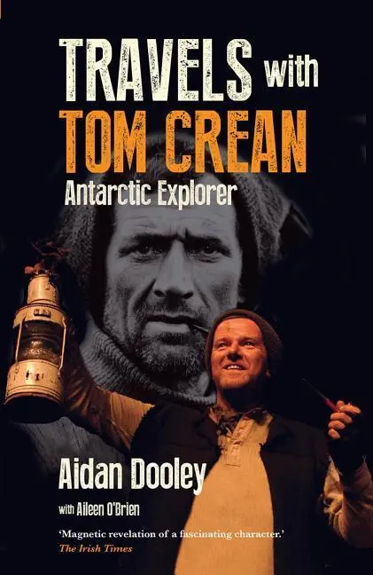 Cover: 9781848892835 | Travels with Tom Crean: Antarctic Explorer | Aidan Dooley (u. a.)