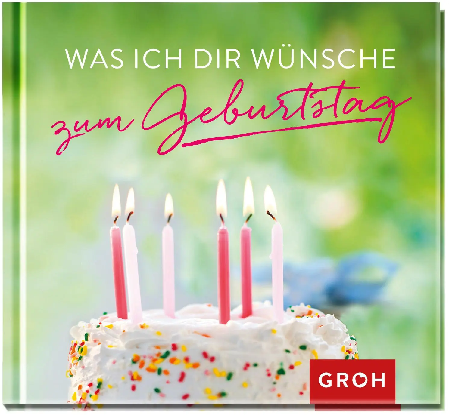 Cover: 9783848522835 | Was ich dir wünsche zum Geburtstag | Groh Redaktionsteam | Buch | 2019