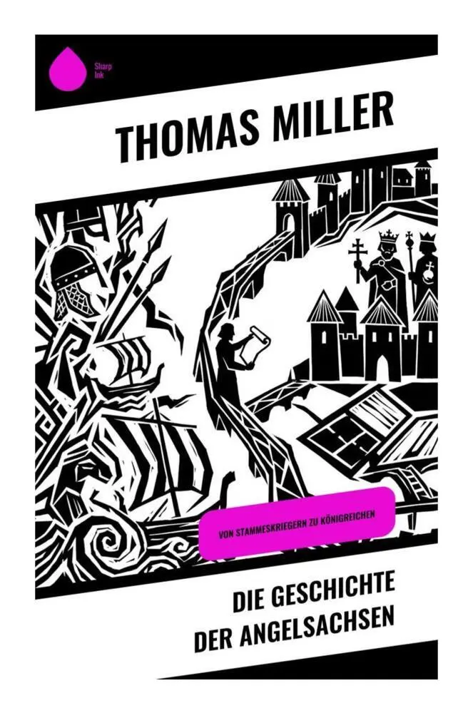 Cover: 9788028512835 | Die Geschichte der Angelsachsen | Thomas Miller | Taschenbuch | 296 S.