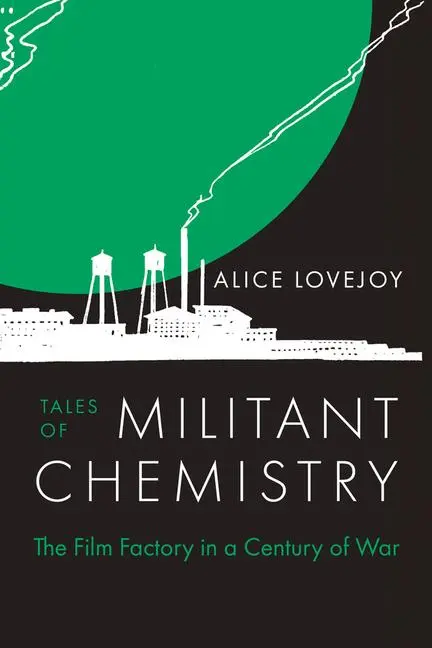 Cover: 9780520402935 | Tales of Militant Chemistry | The Film Factory in a Century of War