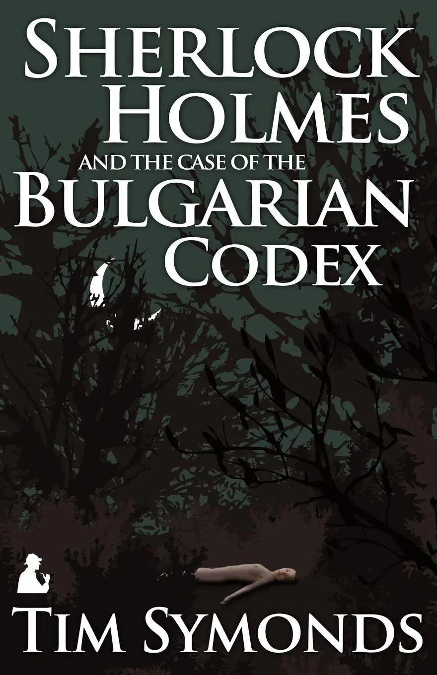 Cover: 9781780922935 | Sherlock Holmes and the Case of the Bulgarian Codex | Tim Symonds