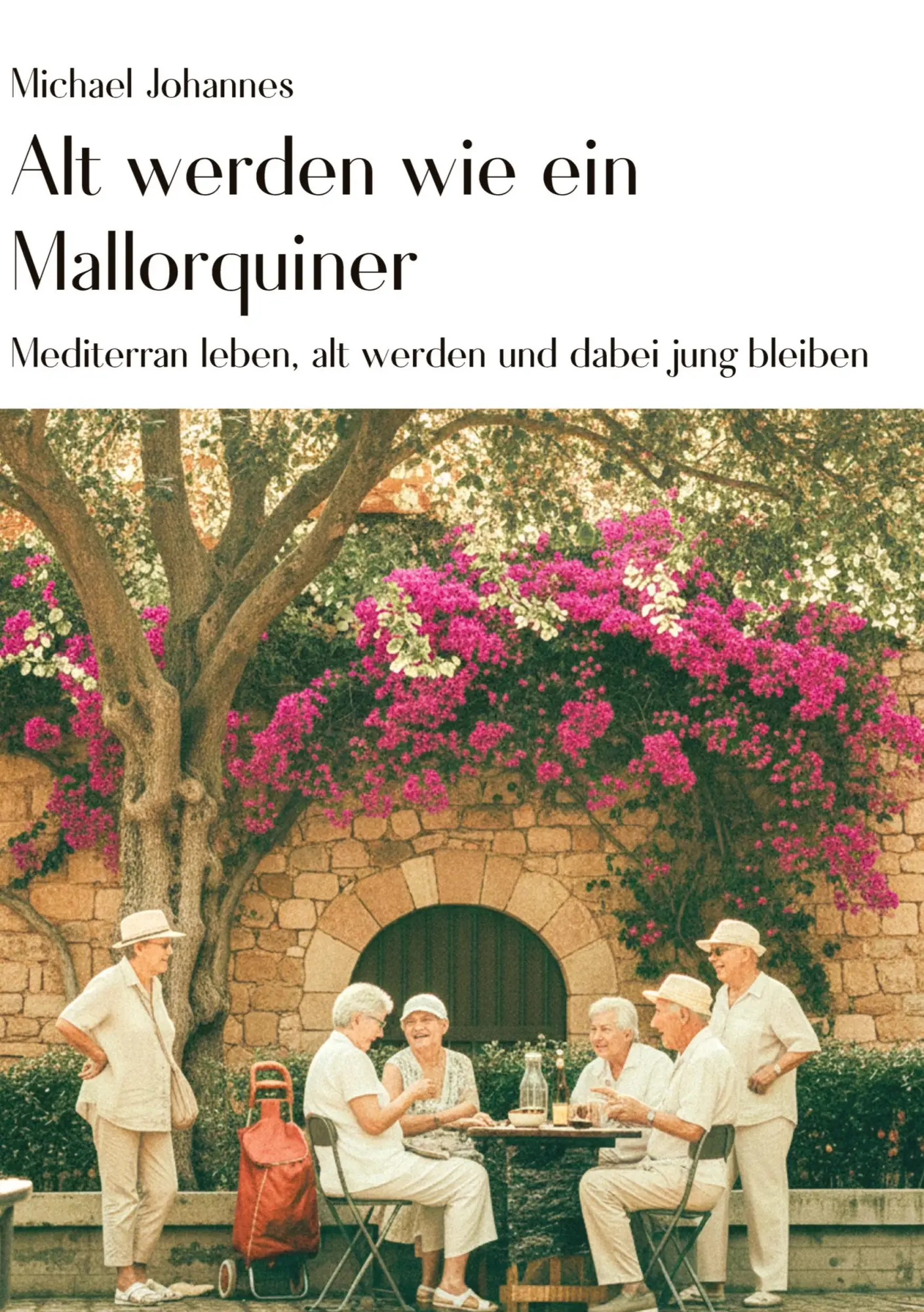 Cover: 9783384892935 | Alt werden wie ein Mallorquiner | Michael Johannes | Taschenbuch
