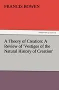A Theory of Creation: A Review of 'Vestiges of the Natural History of Creation'