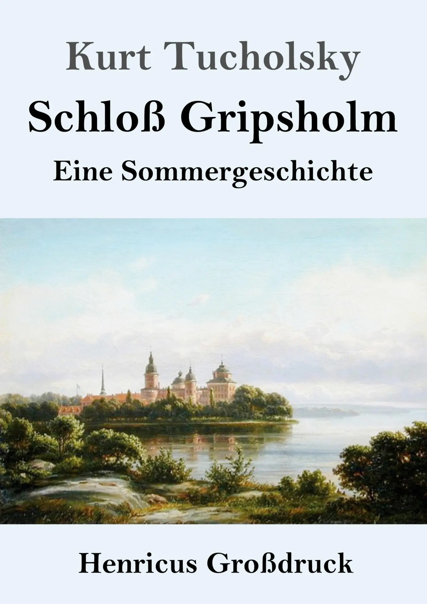 Cover: 9783847832935 | Schloß Gripsholm (Großdruck) | Eine Sommergeschichte | Kurt Tucholsky