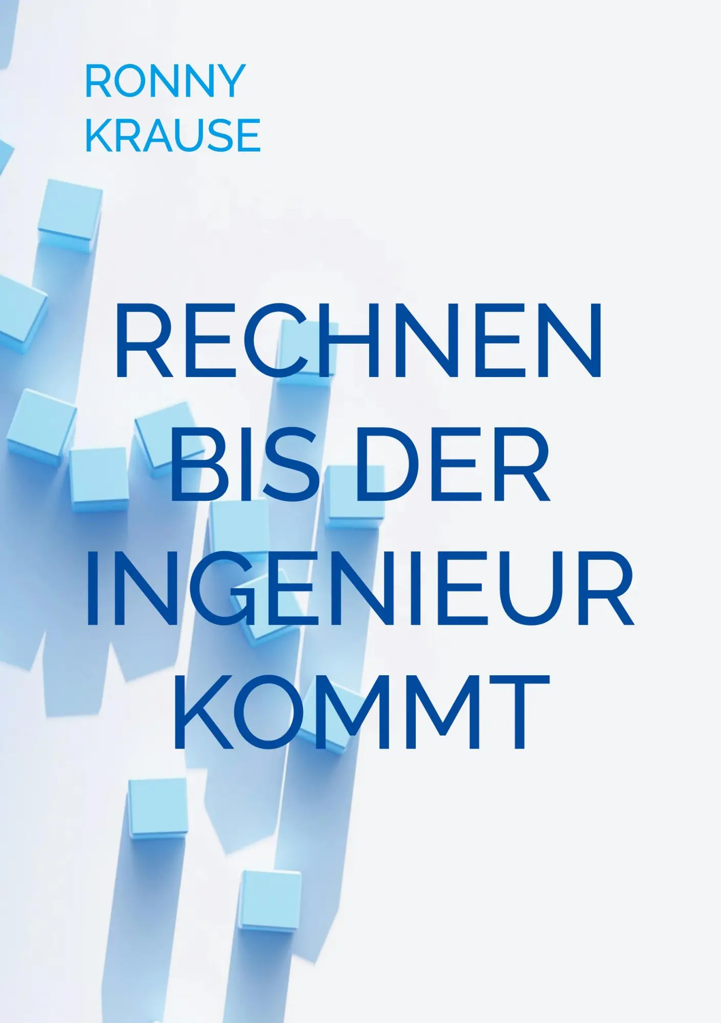 Cover: 9783695713035 | Rechnen bis der Ingenieur kommt | Ronny Krause | Taschenbuch | Deutsch
