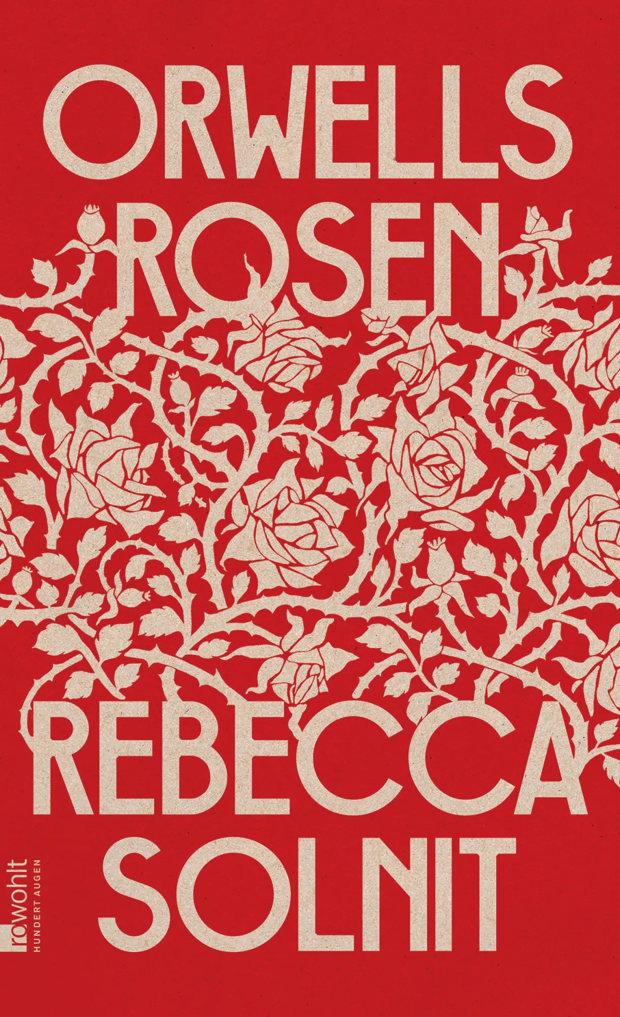 Cover: 9783498003135 | Orwells Rosen | Rebecca Solnit | Buch | 352 S. | Deutsch | 2022