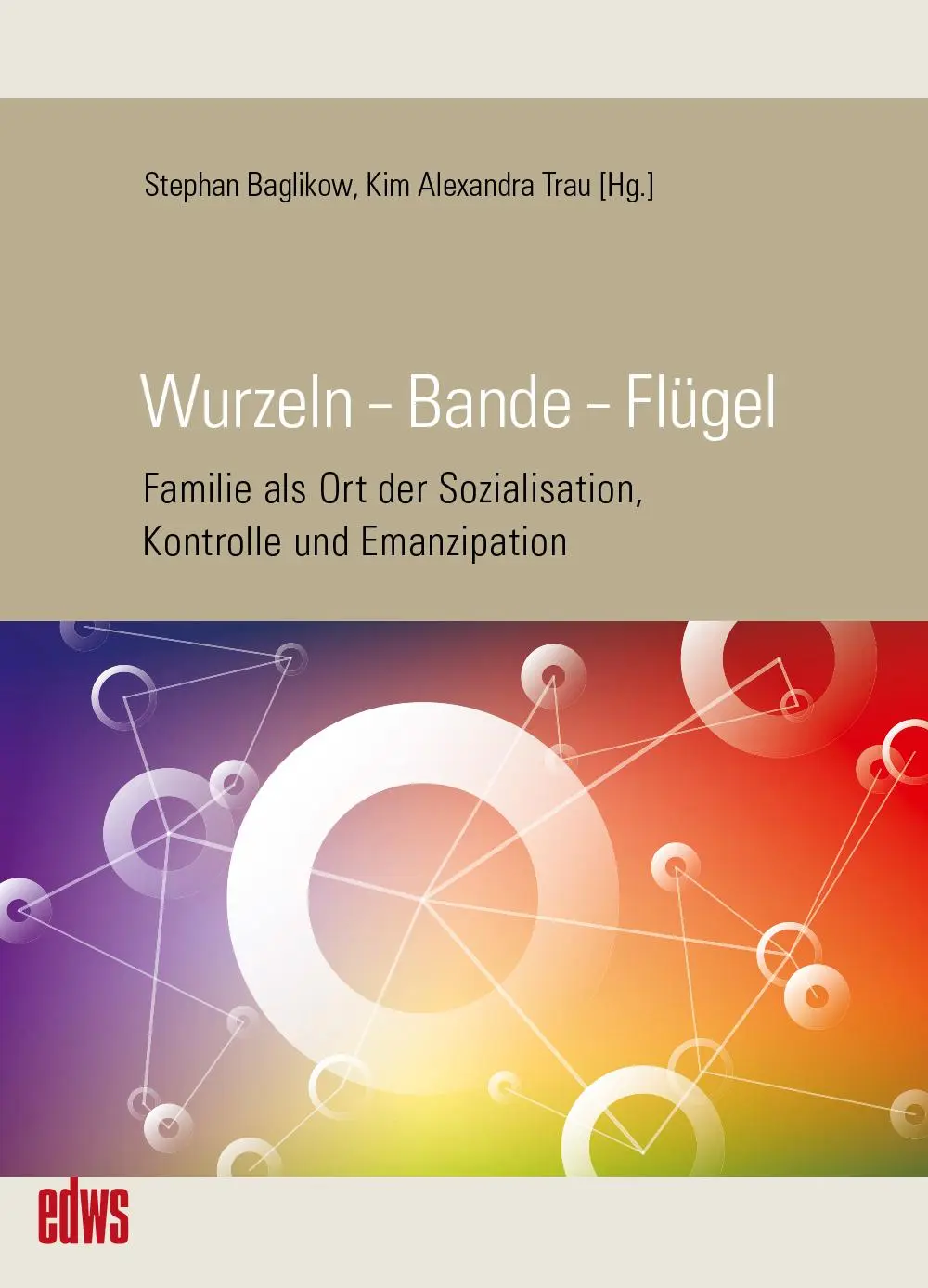 Cover: 9783863003135 | Wurzeln - Bande - Flügel | Stephan Baglikow | Taschenbuch | 188 S.