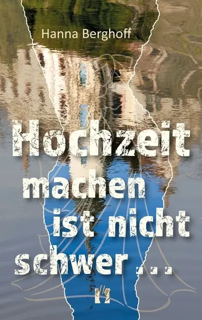 Cover: 9783956093135 | Hochzeit machen ist nicht schwer . . . | Liebesroman | Hanna Berghoff