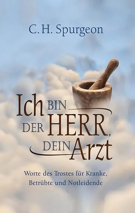 Cover: 9783866993235 | Ich bin der Herr, dein Arzt | Charles Haddon Spurgeon | Buch | Buch