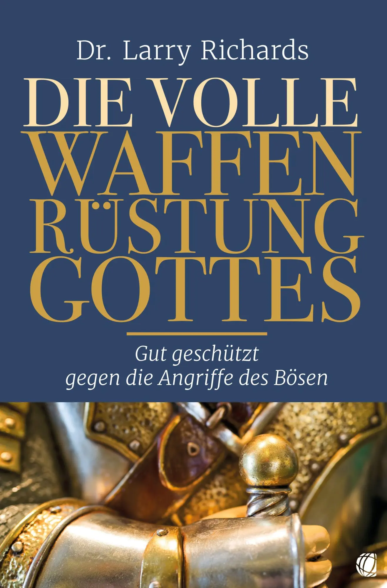 Cover: 9783955783235 | Die volle Waffenrüstung Gottes | Larry Richards | Taschenbuch | 208 S.