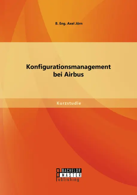Cover: 9783958203235 | Konfigurationsmanagement bei Airbus | Jörn B. Eng. Axel | Taschenbuch