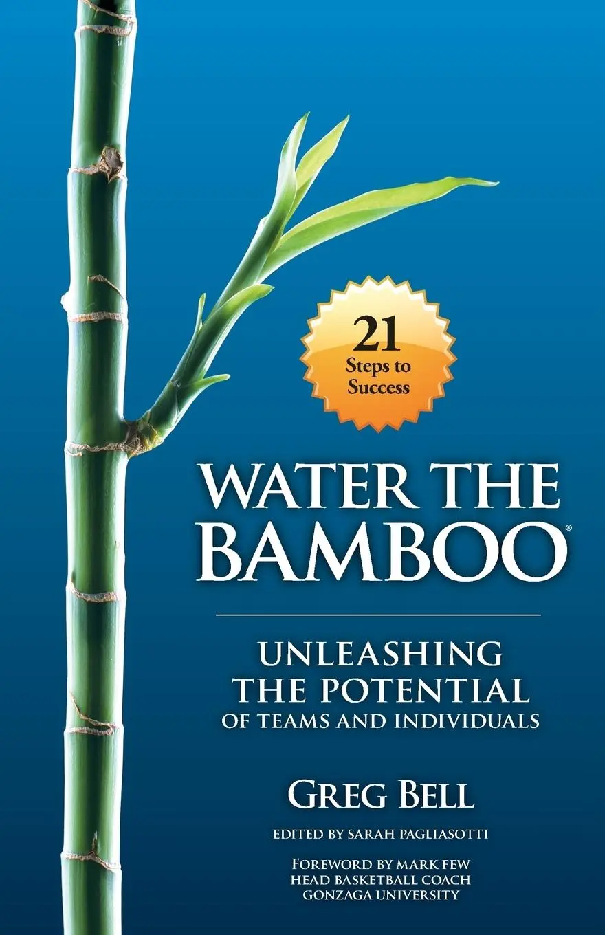 Cover: 9781935313335 | Water The Bamboo | Unleashing The Potential Of Teams And Individuals