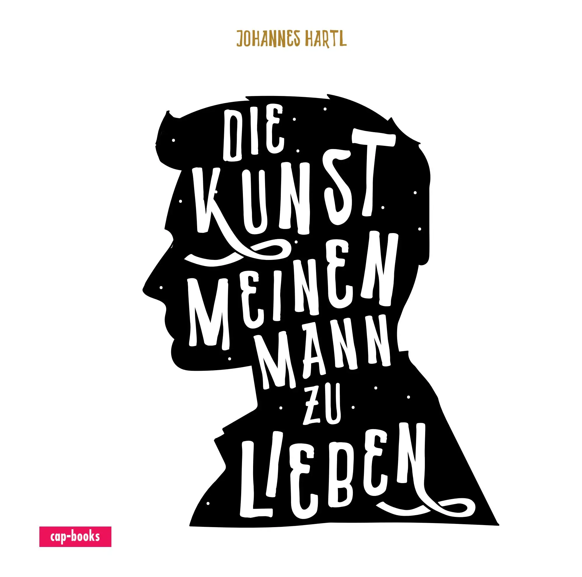 Cover: 9783867733335 | Die Kunst, meinen Mann zu lieben | Johannes Hartl | Buch | 80 S.