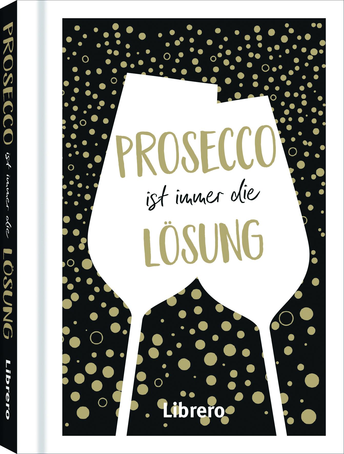 Cover: 9789463593335 | PROSECCO IST IMMER EINE LÖSUNG | Buch | 162 S. | Deutsch | 2025