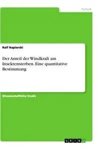 Cover: 9783346053435 | Der Anteil der Windkraft am Insektensterben. Eine quantitative...