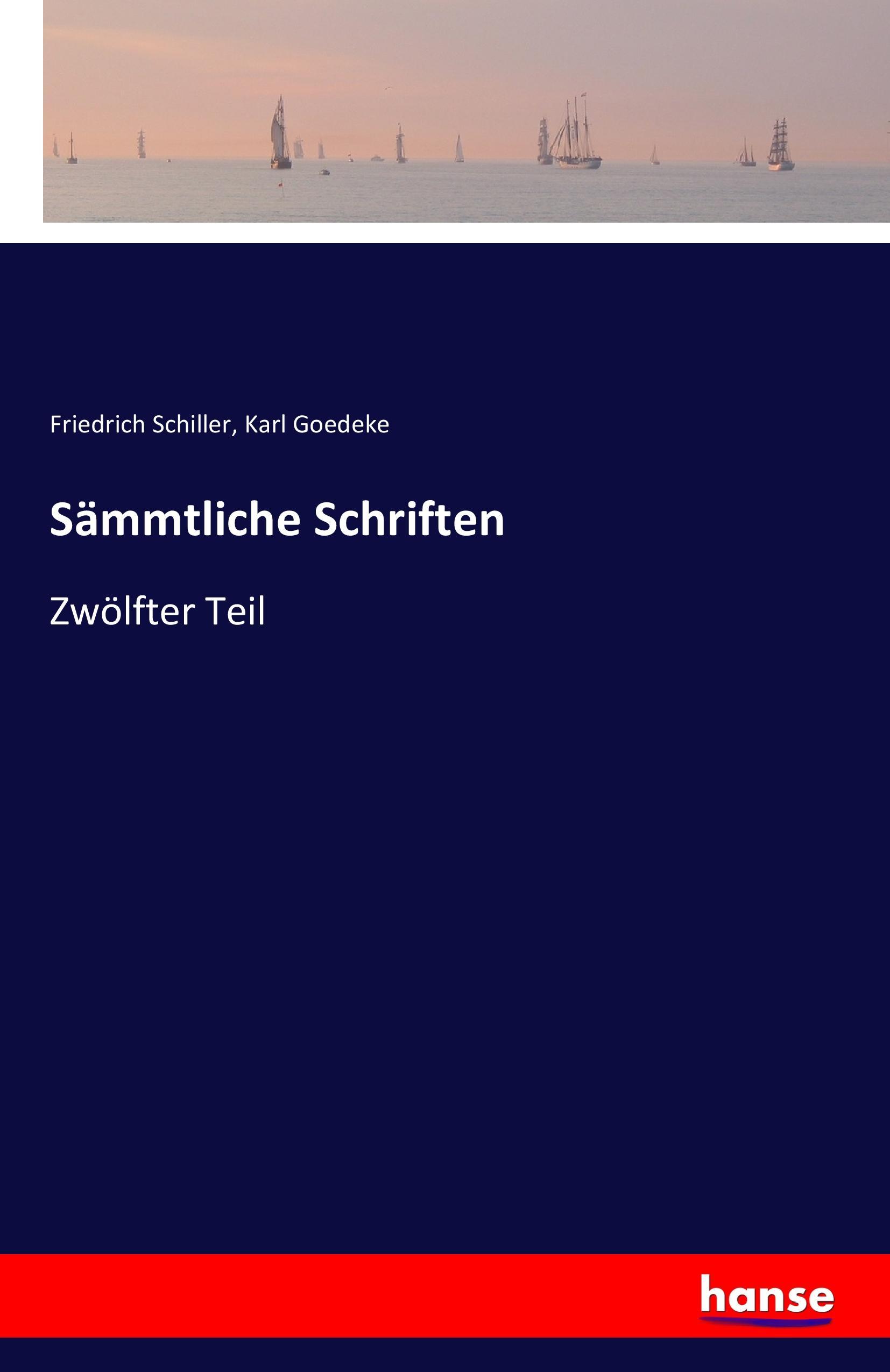Sämmtliche Schriften | Zwölfter Teil | Friedrich Schiller (u. a.) | Taschenbuch | Paperback | 592 S. | Deutsch | 2016 | hansebooks | EAN 9783741133435 - Schiller, Friedrich