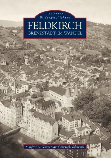 Cover: 9783866803435 | Feldkirch | Grenzstadt im Wandel | Christoph Volaucnik (u. a.) | Buch