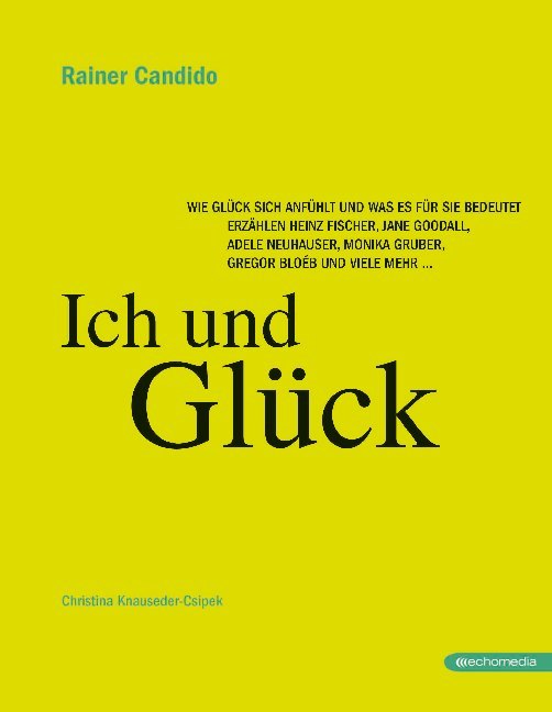 Cover: 9783903113435 | Ich und Glück | Rainer Candido (u. a.) | Buch | Deutsch | 2018