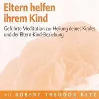 Cover: 9783940503435 | Eltern helfen ihrem Kind | Robert Theodor Betz | Audio-CD | 1 Audio-CD